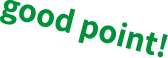 good point！